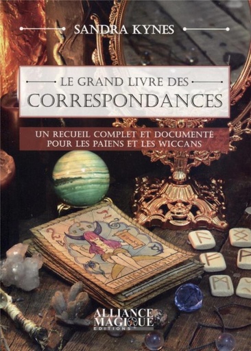 [9782367360348] Le grand livre des correspondances ; un recueil complet et documenté pour les paiens et les wiccans