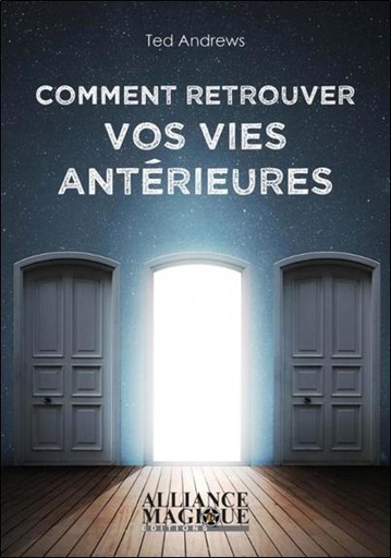 [9782367360461] [épuisé] Comment retrouver vos vies antérieures