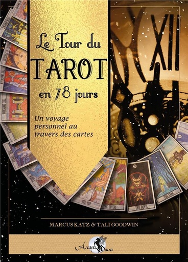 [9791094878651] Le tour du tarot en 78 jours ; un voyage personnel au travers des cartes