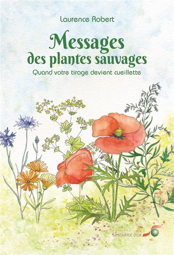 [9782840588887] Messages des plantes sauvages : quand votre tirage devient cueillette
