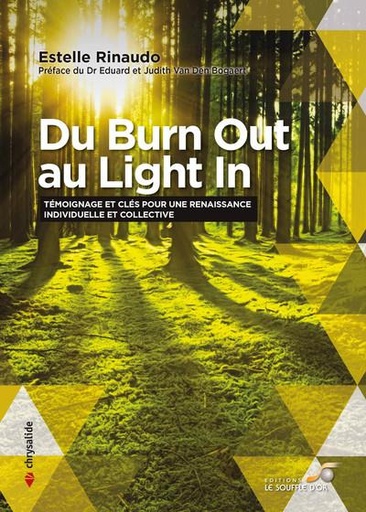 [9782840588344] Du burn out au light in : témoignage et clés pour une renaissance individuelle et collective