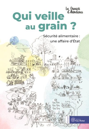 [9782364292260] Qui veille au grain ? sécurité alimentaire : une affaire d'Etat