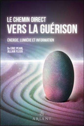 [9782896266227] Le chemin direct vers la guérison : énergie, lumière et information