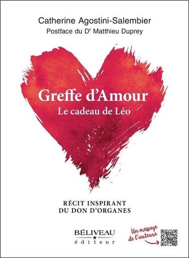 [9782897932855] Greffe d'amour : le cadeau de Léo ; récit inspirant du don d'organes