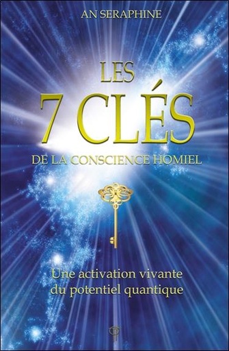 [9782919488407] Les 7 cles de la conscience homiel - une activation vivante du potentiel quantique