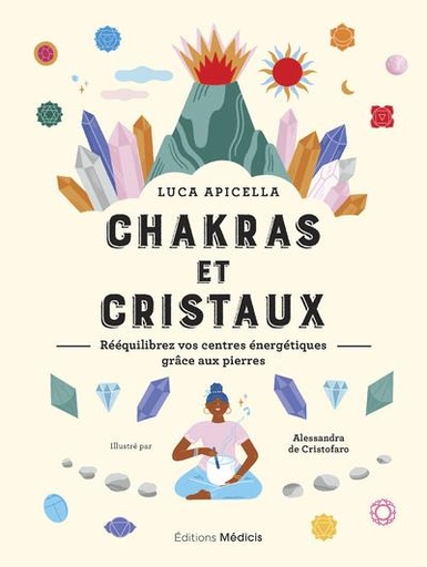 [9782853278577] Chakras et cristaux : rééquilibrez vos centres énergétiques grâce aux pierres