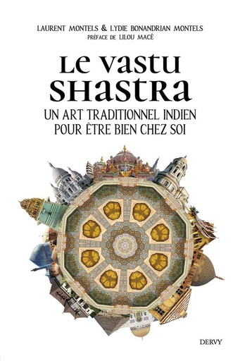 [9791024217529] Le Vastu Shastra : un art traditionnel indien pour être bien chez soi
                    (préface Lilou Macé)