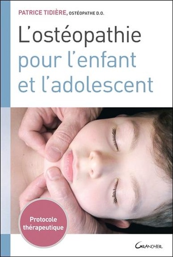 [9782733915639] L'ostéopathie pour l'enfant et l'adolescent : protocole thérapeutique