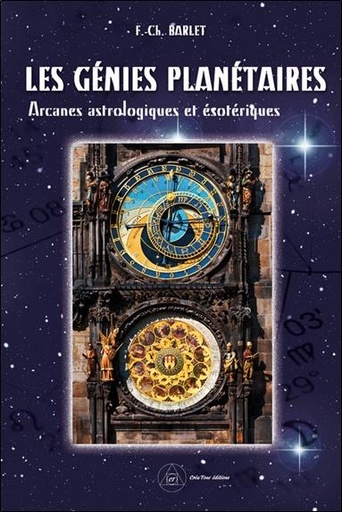 Couverture du livre Les génies planétaires : arcanes astrologiques et ésoteriques de Albert Faucheux (F.-Ch. Barlet)