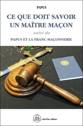 [9782492837142] Ce que doit savoir un maitre macon - papus et la franc-maconnerie
