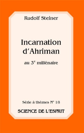 [9782881891359] Incarnation d'Ahriman au 3e millénaire