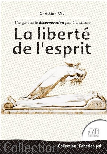 [9782357842441] La liberté de l'esprit : l'énigme de la décorporation face à la science