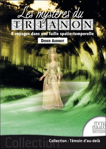[9782357841079] Les mystères du trianon : 8 voyages dans une faille spatio-temporelle