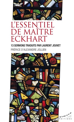 [9782351186268] L'essentiel de maître Eckhart : 13 sermons traduits par Laurent Jouvet
                    (préface Alexandre Jollien)