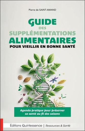 [9782358052801] Guide des supplementations alimentaires pour vieillir en bonne santé : agenda pratique pour préserver sa santé au fil des saisons