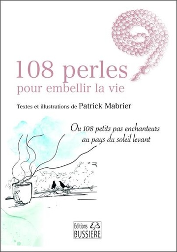[9782850908729] 108 perles pour embellir la vie : ou 108 petits pas enchanteurs au pays du soleil levant