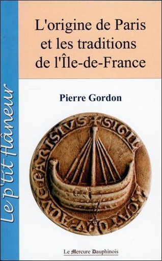 [9782356622945] L'origine de Paris et les traditions de l'Ile de France