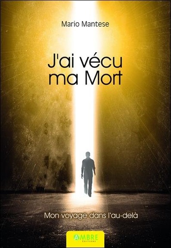 [9782940594696] J'ai vécu ma mort : mon voyage dans l'au-delà