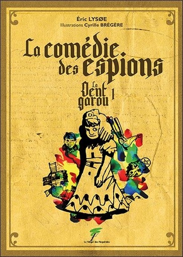 [9782365874595] La comédie des espions : la dent garou t.1