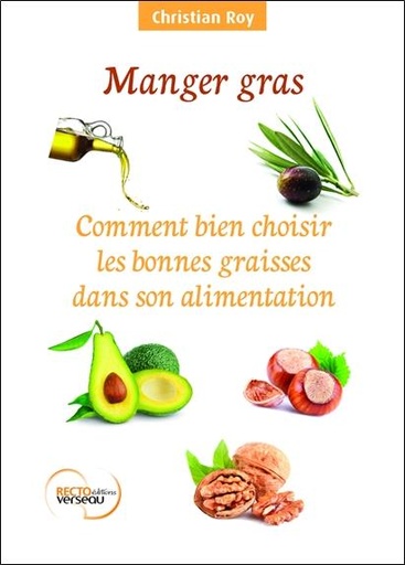 [9782883432499] Manger gras - comment bien choisir les bonnes graisses dans son alimentation