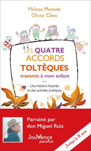 [9782889537396] Les quatre accords toltèques transmis à mon enfant : une histoire illustrée et des activités pratiques