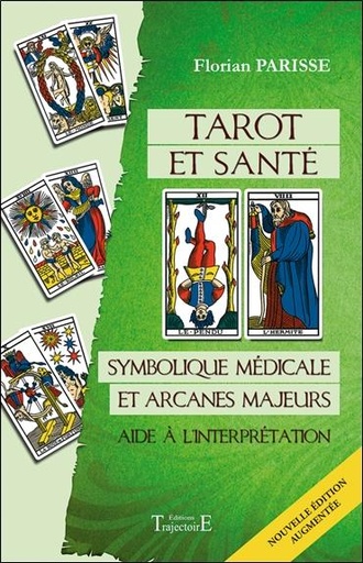 [9782841978847] Tarot et santé : symbolique médicale et arcanes majeurs ; aide à l'interprétation