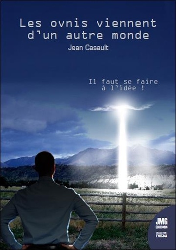 [9782357843738] Les ovnis viennent d'un autre monde -: il faut se faire à l'idée