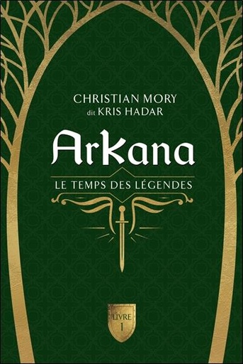 [9782897924089] Arkana : le temps des légendes Tome 1
