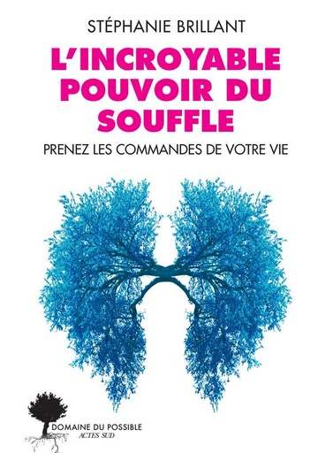 [9782330143589] L'incroyable pouvoir du souffle : prenez les commandes de votre vie