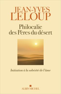 [9782226471345] Philocalie des pères du désert : initiation à la sobriété de l'âme