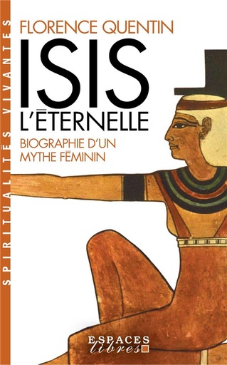 [9782226454355] Isis l'éternelle : biographie d'un mythe féminin