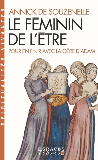 Couverture du livre Le féminin de l'être ; pour en finir avec la côte d'Adam de Annick de Souzenelle