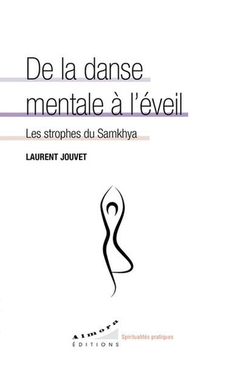 [9782351185889] De la danse mentale à l'éveil : les strophes du samkhya
