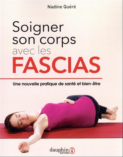 [9782716318006] Soigner son corps avec les fascias : une nouvelle pratique de santé et bien-être