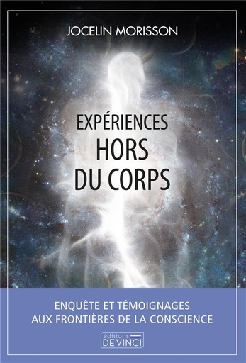[9791039300865] Expériences hors du corps : enquête et témoignages aux frontières de la conscience