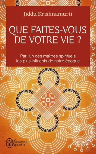 Couverture du livre Que faites-vous de votre vie ? de Jiddu Krishnamurti