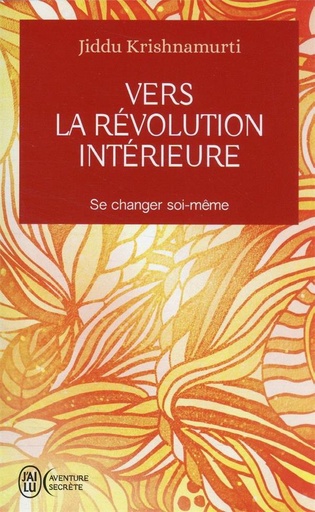 Couverture du livre Vers la revolution intérieure : se changer soi-même de Jiddu Krishnamurti