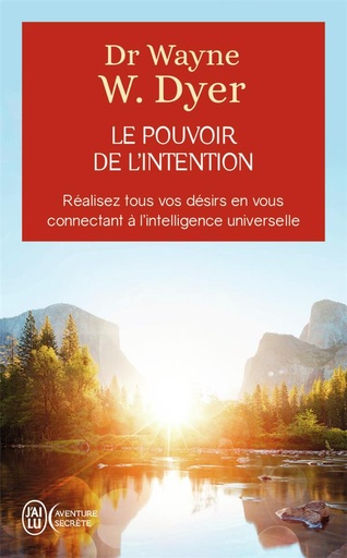 Couverture du livre Le pouvoir de l'intention - apprendre a co-creer le monde a votre facon de Wayne W. Dyer