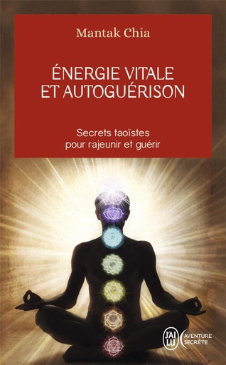 énergie vitale et autoguérison ; secrets taoïstes pour rajeunir et guérir