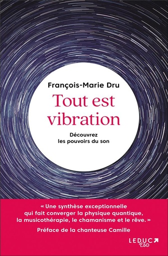 [9791028520649] Tout est vibration : découvrez les pouvoirs du son