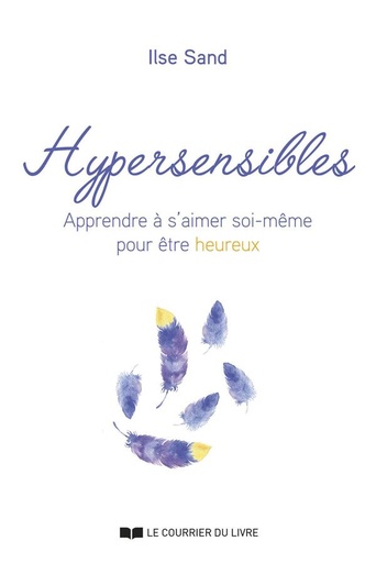 [9782702926963] Hypersensibles : apprendre à s'aimer soi-même pour être heureux
                    (traduction conjointe Laila Thullesen)