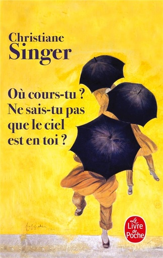 Ou cours-tu ? ne sais-tu pas que le ciel est en toi ?