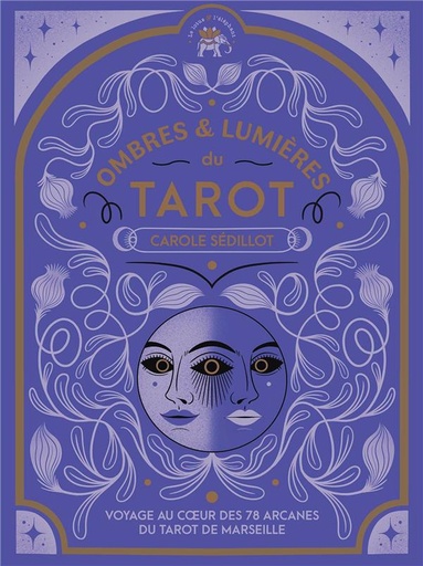 [9782016283912] Ombre et lumière du tarot : voyage au coeur des 78 arcanes du tarot de Marseille