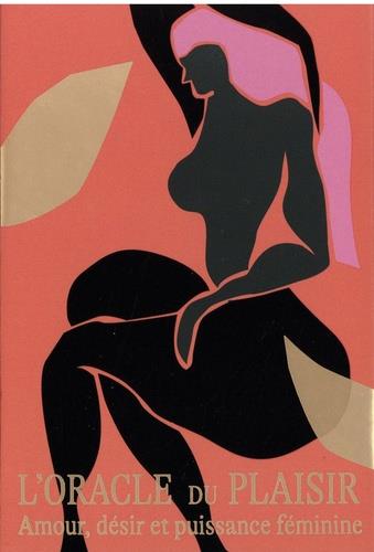 [9782382390061] L'oracle du plaisir : amour, désir et puissance féminine