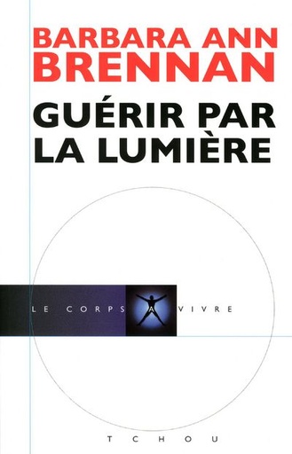 Couverture du livre Guérir par la lumière de Barbara-Ann Brennan