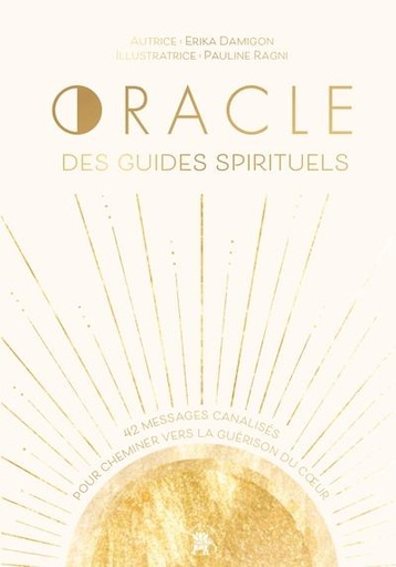 [9782019467760] Oracle des guides spirituels : 42 messages canalisés pour cheminer vers la guérison du coeur