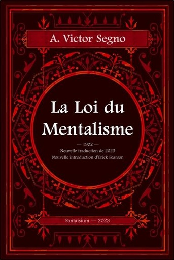 [9782917425527] La loi du mentalisme : une explication scientifique et pratique de la pensée ou force de l'esprit