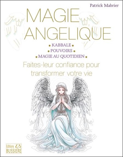 [9782850908705] Magie angélique : faites leur confiance pour transformer votre vie