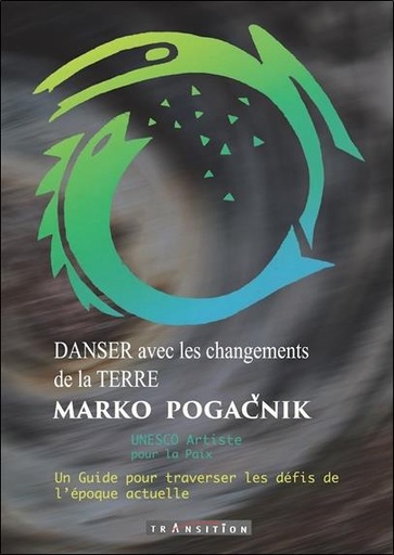 [9782490339242] Danser avec les changements de la Terre : Un guide pour traverser les défis de l'époque actuelle