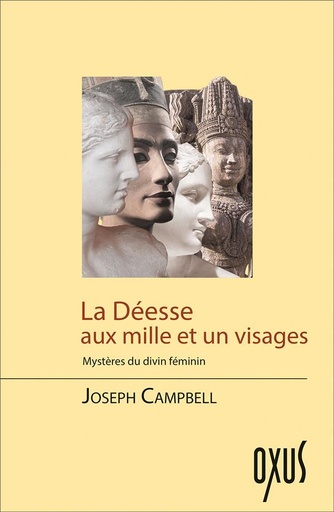 [9782848982106] La déesse aux mille et un visages : Mystères du divin féminin